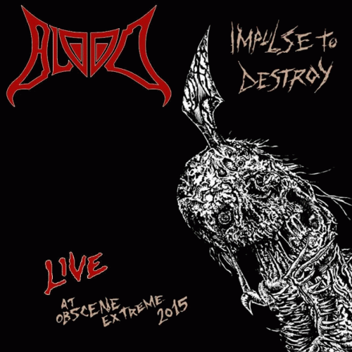 Blood (GER) : Impulse to Destroy - Live at Obscene Extreme 2015